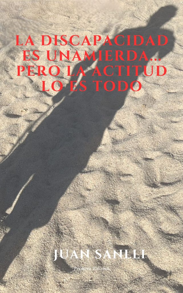 Portada · La discapacidad es una mierda, pero la actitud lo es todo — Juan Sanlli